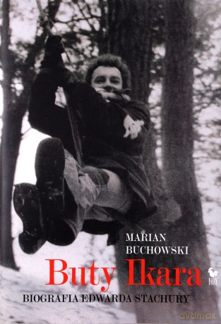 Buty Ikara. Biografia Edwarda Stachury - Buchowski Marian [KSIĄŻKA]