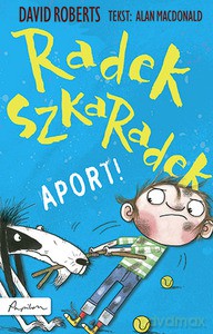 Radek Szkaradek. Aport! - MacDonald Alan [KSIĄŻKA]