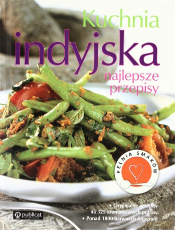 Kuchnia indyjska. Najlepsze przepisy [KSIĄŻKA]