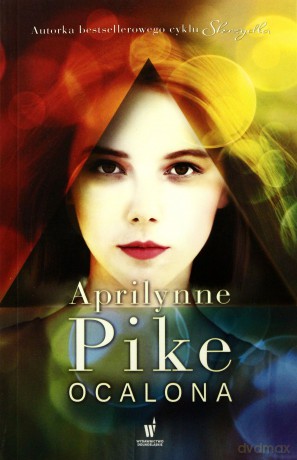 Ocalona - Aprilynne Pike [KSIĄŻKA]