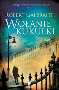 Wołanie kukułki (oprawa twarda, dodruk 2014) - Galbraith Robert (pseud. J.K. Rowling) [KSIĄŻKA]