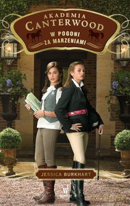 W pogoni za marzeniami (Akademia Canterwood 2) - Burkhart Jessica [KSIĄŻKA]