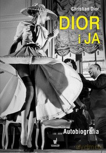 Dior i ja - Dior Christian [KSIĄŻKA]
