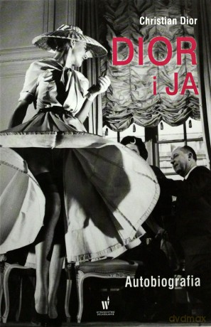 Dior i ja - Dior Christian [KSIĄŻKA]