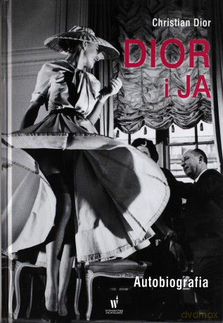 Dior i ja - Dior Christian [KSIĄŻKA]