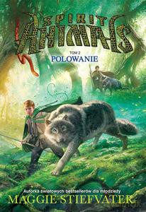Spirit Animals. Polowanie. Tom 2 - Stiefvater Maggie [KSIĄŻKA]