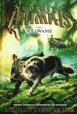Spirit Animals. Polowanie. Tom 2 - Stiefvater Maggie [KSIĄŻKA]