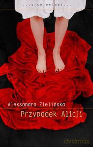 Przypadek Alicji - Zielińska Aleksandra [KSIĄŻKA]