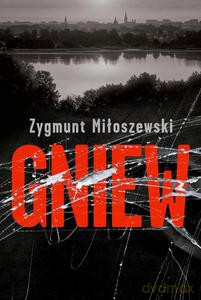 Gniew - Zygmunt Miłoszewski [KSIĄŻKA]