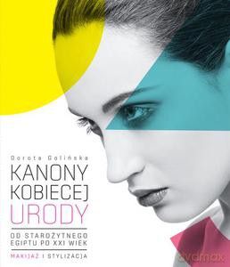 Kanony kobiecej urody - Golińska Dorota [KSIĄŻKA]