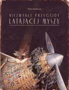 Niezwykłe przygody latającej myszy - Kuhlmann Torben [KSIĄŻKA]