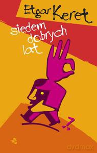 Siedem dobrych lat - Keret Edgar [KSIĄŻKA]