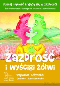 Zazdrość i wyścigi żółwi (Wyd. 2014) - Kołyszko Wojciech, Tomaszewska Jovanka [KSIĄŻKA]