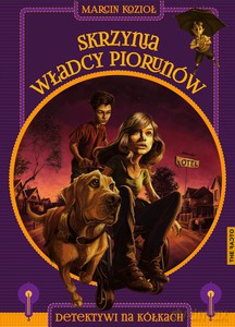 Skrzynia Władcy Piorunów. Detektywi na kółkach - Kozioł Marcin [KSIĄŻKA]