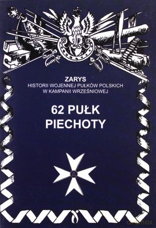 62 pułk piechoty - Dymek Przemysław [KSIĄŻKA]