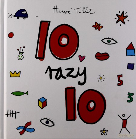 10 razy 10 - Tullet Herve [KSIĄŻKA]