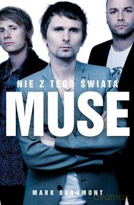 Muse. Nie z tego świata - Beaumont Mark [KSIĄŻKA]
