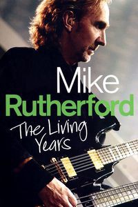 Mike Rutherford - The Living Years - Rutherford Mike [KSIĄŻKA]