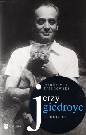 Jerzy Giedroyc - Grochowska Magdalena [KSIĄŻKA]