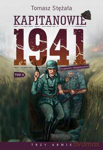 Kapitanowie 1941. Kryptonim Ubezpieczalnia. Tom 2. Trzy Armie - Stężała Tomasz [KSIĄŻKA]