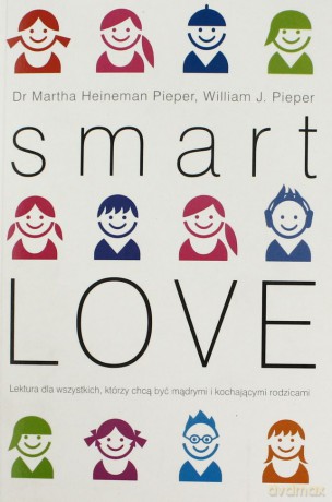 Smart Love. Mądra miłość - Heineman-Pieper Martha, Peiper William J. [KSIĄŻKA]