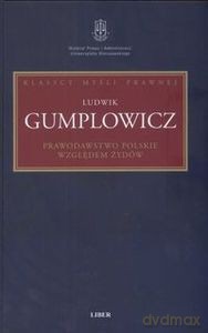 Prawodawstwo polskie względem Żydów (dodruk 2014) - Gumplowicz Ludwik [KSIĄŻKA]