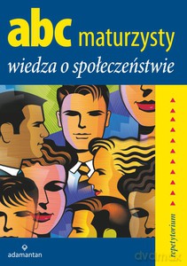 ABC maturzysty Wiedza o społeczeństwie (Wyd. 2014) - Sikorski Krzysztof [KSIĄŻKA]