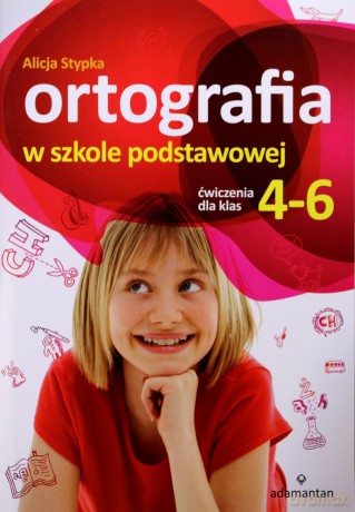 Ortografia w szkole podstawowej. Ćwiczenia dla klas 4-6 (Wyd.2014) - Stypka Alicja [KSIĄŻKA]