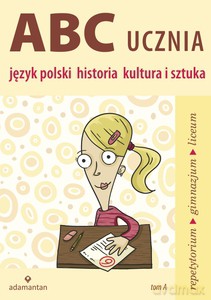ABC ucznia (tom A) Język polski historia kultura i sztuka 2014 - Mizerski Witold [KSIĄŻKA]