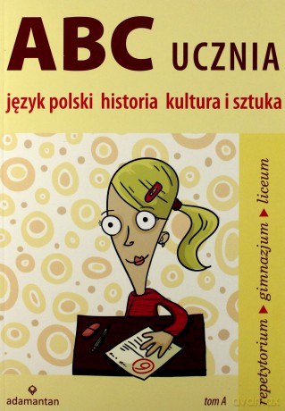 ABC ucznia (tom A) Język polski historia kultura i sztuka 2014 - Mizerski Witold [KSIĄŻKA]