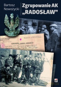 Zgrupowanie AK "Radosław" - Nowożycki Bartosz [KSIĄŻKA]