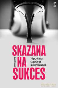 Skazana na sukces. 10 przykazań skutecznej bizneswoman - Scumaci Dondi [KSIĄŻKA]