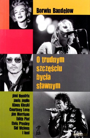 O trudnym szczęściu bycia sławnym (Wyd. 2014) - Bandelow Borwin [KSIĄŻKA]