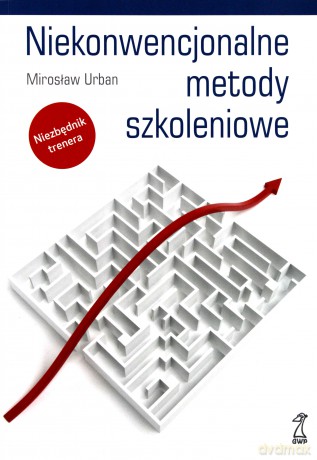 Niekonwencjonalne metody szkoleniowe (Wyd. 2014) - Urban Mirosław [KSIĄŻKA]