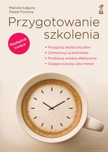 Przygotowanie szkolenia (Wyd. 2014) - Fortuna Paweł, Łaguna Mariola [KSIĄŻKA]