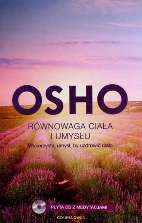 Równowaga ciała i umysłu. Wykorzystaj umysł, by uzdrowić ciało (Wyd. 2014) - OSHO [KSIĄŻKA]