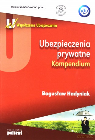 Ubezpieczenia prywatne. Kompendium - Hadyniak Bogusław [KSIĄŻKA]