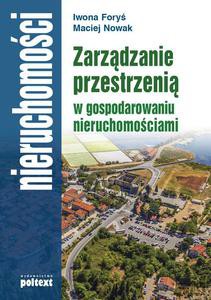 Zarządzanie przestrzenią w gospodarowaniu nieruchomościami - Foryś Iwona [KSIĄŻKA]
