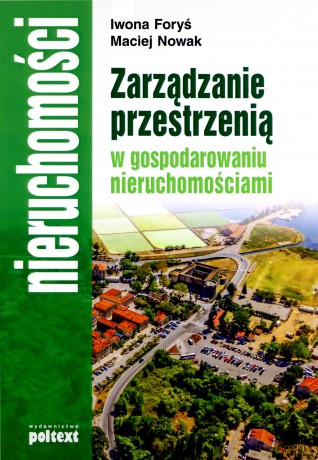 Zarządzanie przestrzenią w gospodarowaniu nieruchomościami - Foryś Iwona [KSIĄŻKA]