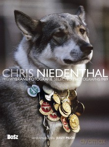 Chris Niedenthal. Wybrane fotografie 1973-1989 [KSIĄŻKA]