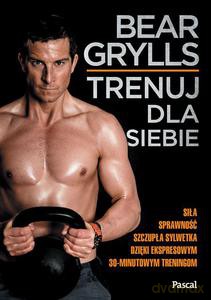 Trenuj dla siebie - Grylls Bear [KSIĄŻKA]