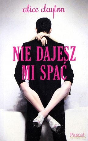 Nie dajesz mi spać - Clayton Alice [KSIĄŻKA]