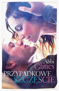 Przypadkowe szczęście - Glines Abbi [KSIĄŻKA]