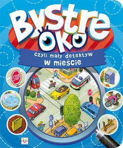 Bystre oko, czyli mały detektyw w mieście [KSIĄŻKA]
