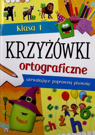 Krzyżówki ortograficzne dla klasy 1 - Kuryjak Joanna [KSIĄŻKA]
