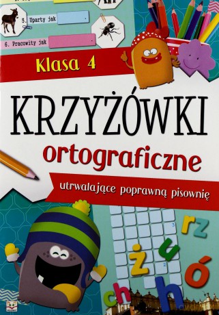Krzyżówki ortograficzne dla klasy 4 - Kuryjak Joanna [KSIĄŻKA]