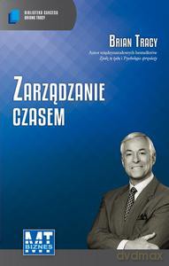 Zarządzanie czasem - Tracy Brian [KSIĄŻKA]