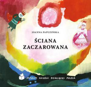 Ściana zaczarowana - Papuzińska Joanna [KSIĄŻKA]