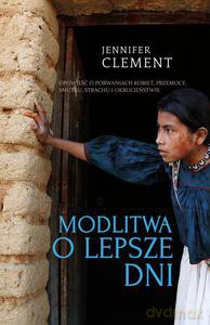 Modlitwa o lepsze dni - Clement Jennifer [KSIĄŻKA]