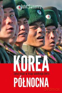 Korea Północna. Tajna misja w kraju wielkiego blefu - Sweeney John [KSIĄŻKA]